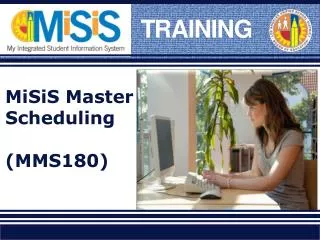 MiSiS Master Scheduling (MMS180)
