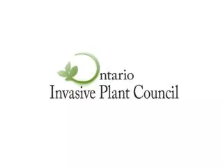 Ontario Invasive Plant Council Overview of council Council Projects and Material Funding/support