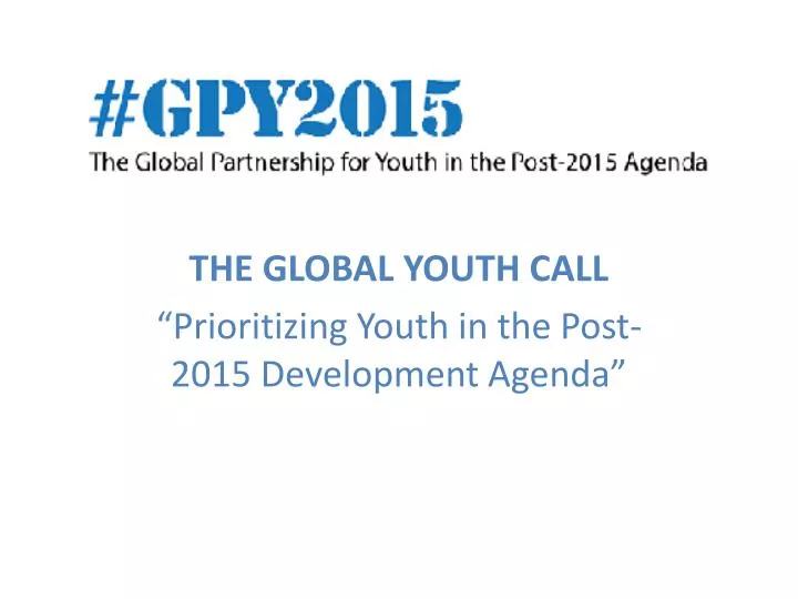 the global youth call prioritizing youth in the post 2015 development agenda