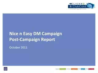 Nice n Easy DM Campaign Post-Campaign Report October 2011