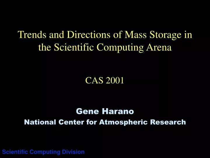 trends and directions of mass storage in the scientific computing arena cas 2001