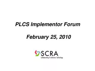 PLCS Implementor Forum February 25, 2010