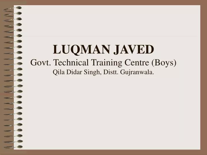 luqman javed govt technical training centre boys qila didar singh distt gujranwala