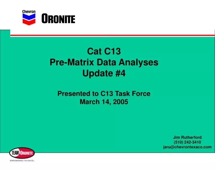 cat c13 pre matrix data analyses update 4 presented to c13 task force march 14 2005