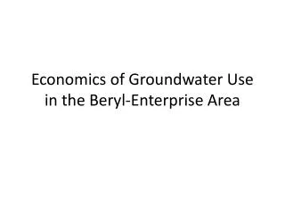 Economics of Groundwater Use in the Beryl-Enterprise Area