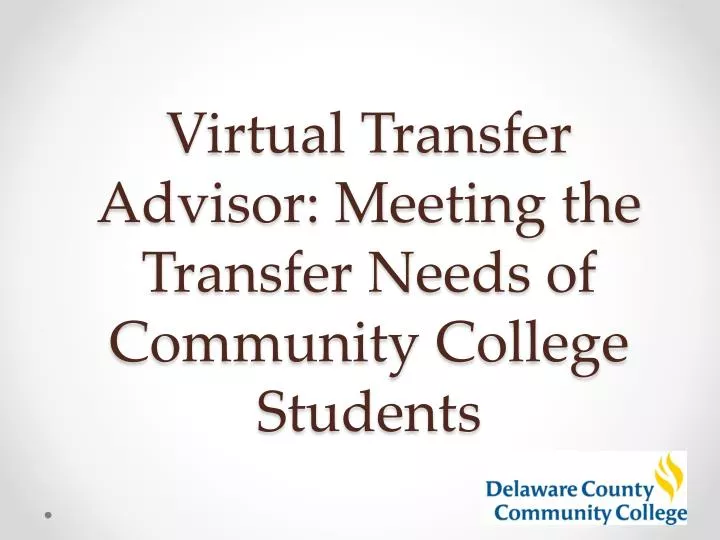 virtual transfer advisor meeting the t ransfer needs of community college students