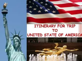 ITINERARY FOR TRIP TO UNITED STATE OF AMERICA