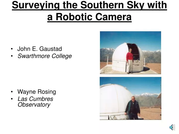 surveying the southern sky with a robotic camera