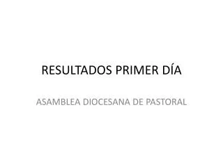 resultados primer d a