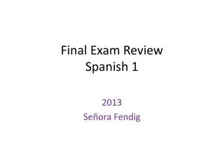 Final Exam Review Spanish 1