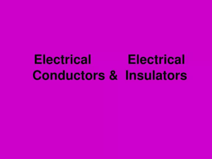 electrical electrical conductors insulators