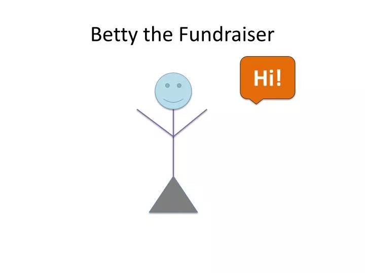betty the fundraiser