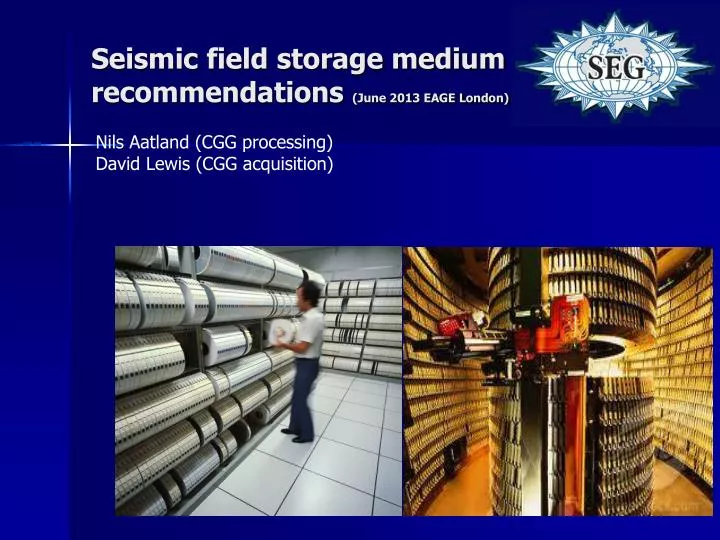 seismic field storage medium recommendations june 2013 eage london