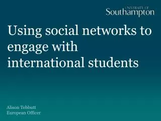 Using social networks to engage with international students