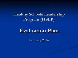 Healthy Schools Leadership Program (HSLP) Evaluation Plan
