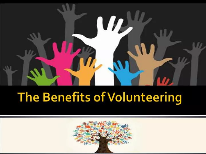 give a presentation about the benefits of volunteering activities
