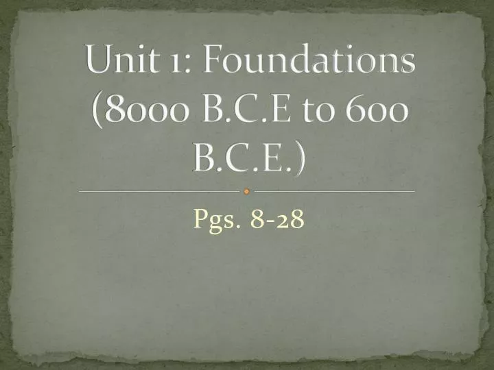 unit 1 foundations 8000 b c e to 600 b c e