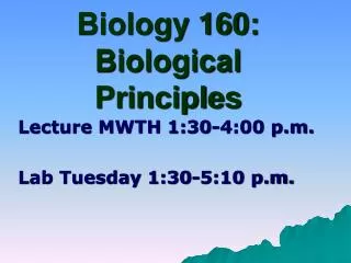 Biology 160: Biological Principles