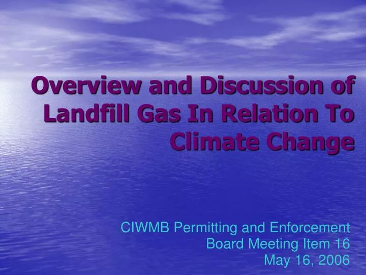 overview and discussion of landfill gas in relation to climate change