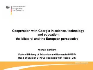 Michael Schlicht Federal Ministry of Education and Research (BMBF)