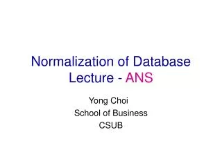 Normalization of Database Lecture - ANS