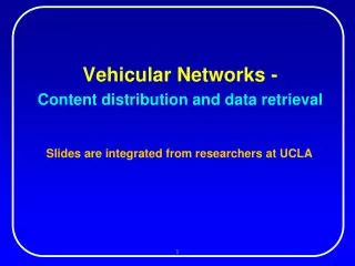 Vehicular Networks - Content distribution and data retrieval