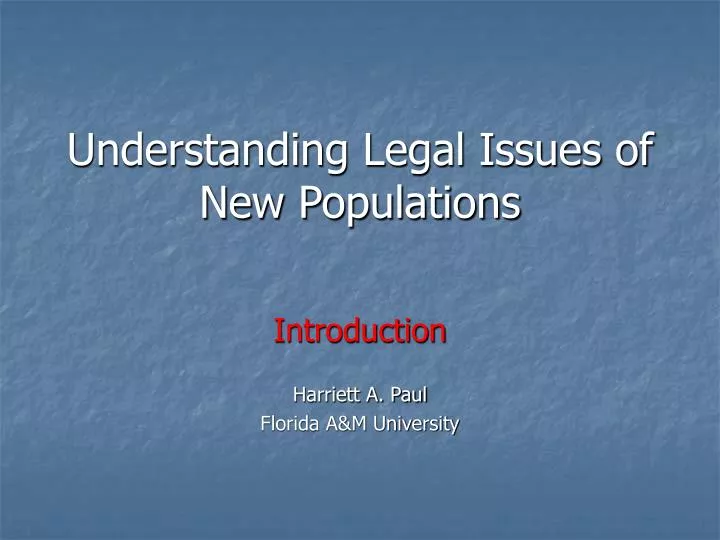 understanding legal issues of new populations