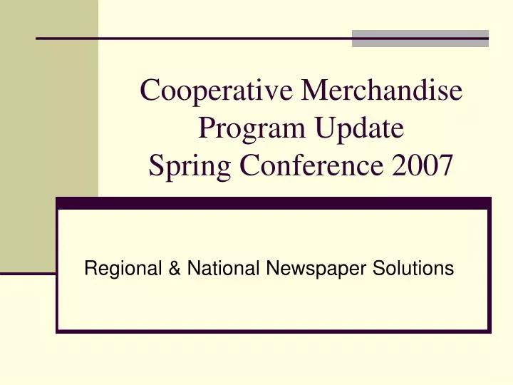 cooperative merchandise program update spring conference 2007