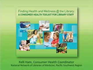 Kelli Ham, Consumer Health Coordinator