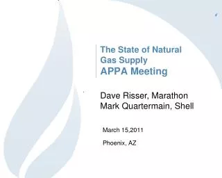 The State of Natural Gas Supply APPA Meeting