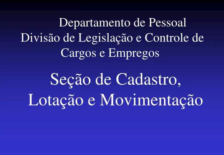 departamento de pessoal divis o de legisla o e controle de cargos e empregos