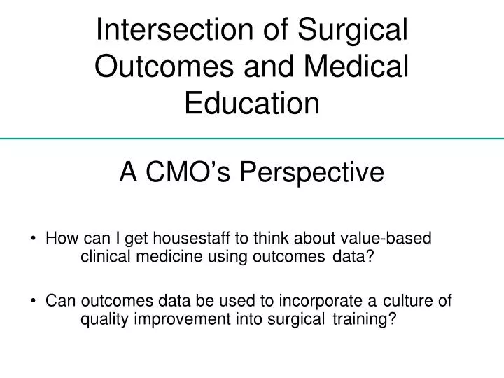 intersection of surgical outcomes and medical education a cmo s perspective