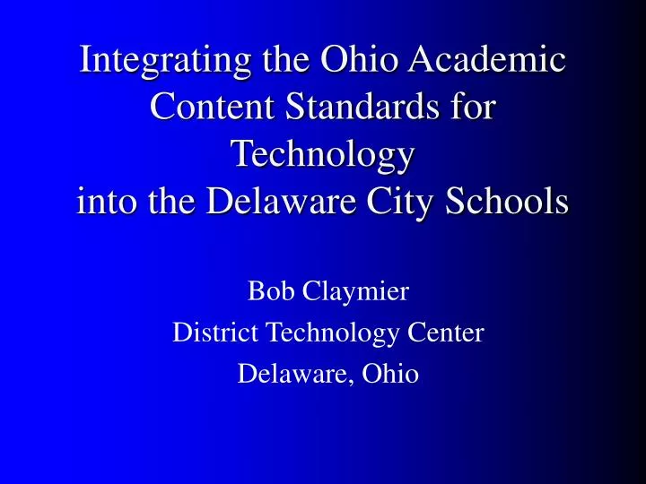 integrating the ohio academic content standards for technology into the delaware city schools