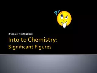 Into to Chemistry: Significant Figures