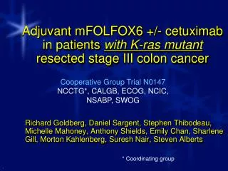 Adjuvant mFOLFOX6 +/- cetuximab in patients with K-ras mutant resected stage III colon cancer