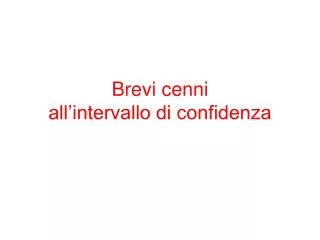brevi cenni all intervallo di confidenza