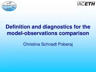 Definition and diagnostics for the model-observations comparison