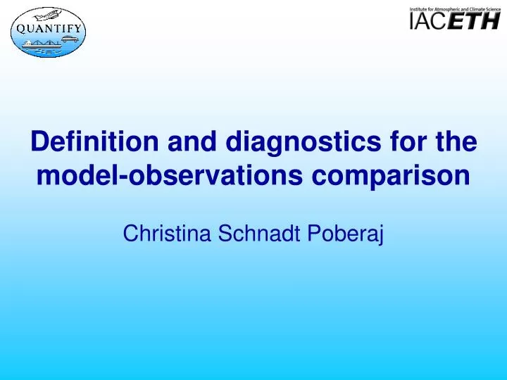 definition and diagnostics for the model observations comparison