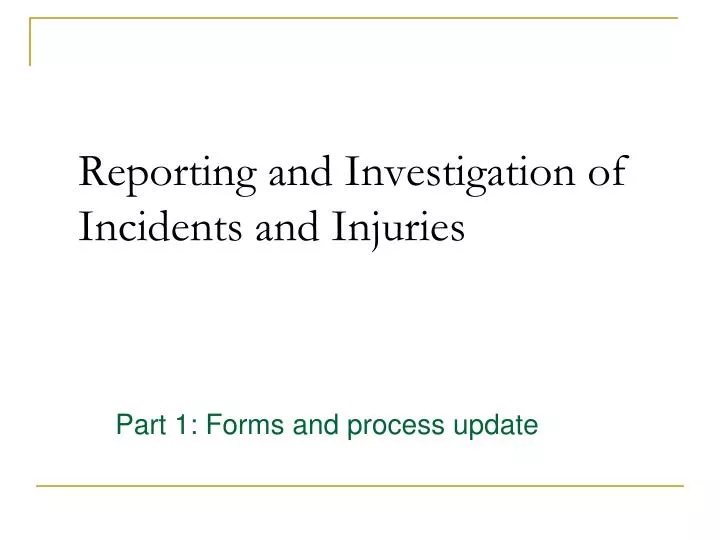 reporting and investigation of incidents and injuries