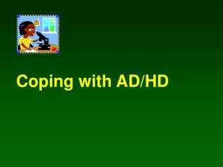 Coping with AD/HD