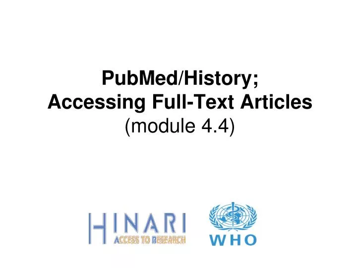 pubmed history accessing full text articles module 4 4