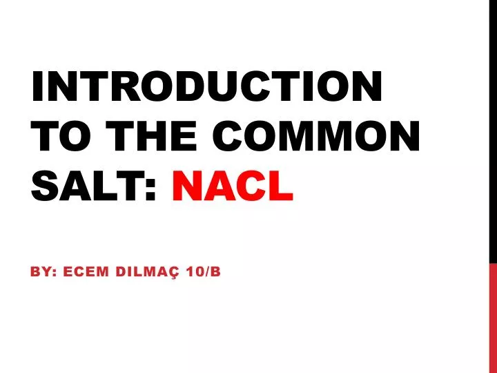 introduction to the common salt nacl