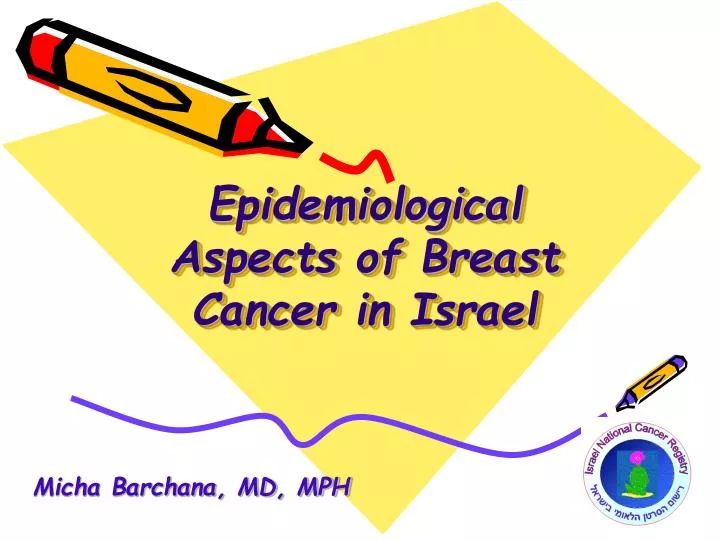 epidemiological aspects of breast cancer in israel
