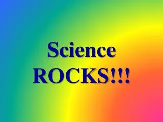 Science ROCKS!!!