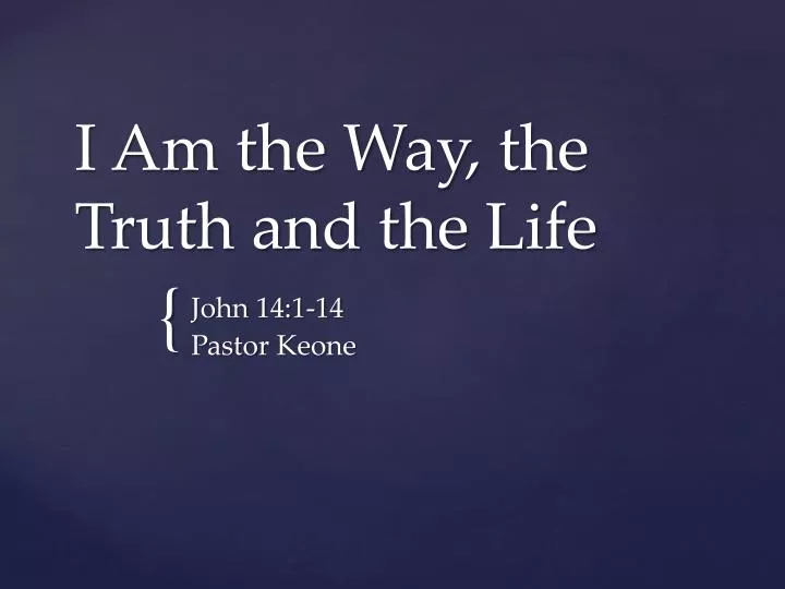 i am the way the truth and the life