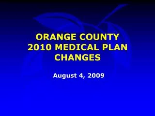 ORANGE COUNTY 2010 MEDICAL PLAN CHANGES