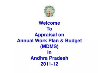 Welcome To Appraisal on Annual Work Plan &amp; Budget (MDMS) in Andhra Pradesh 2011-12