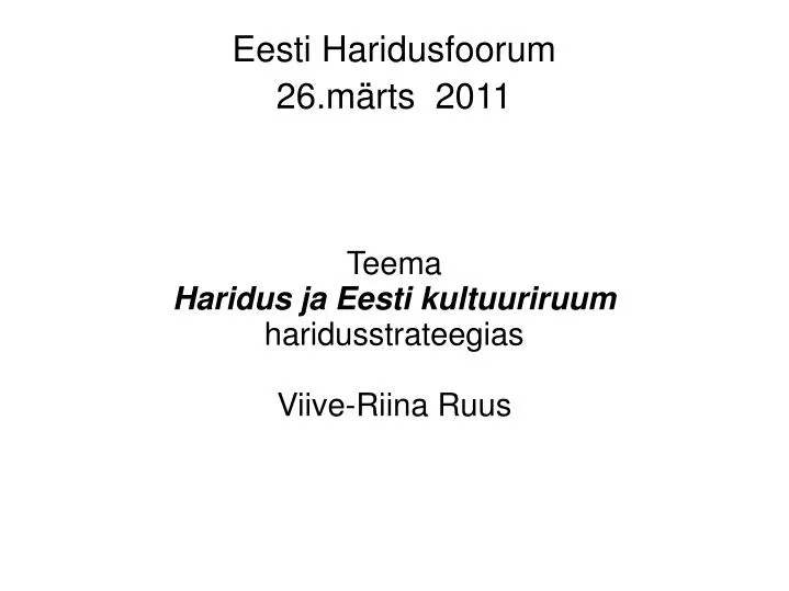 teema haridus ja eesti kultuuriruum haridusstrateegias viive riina ruus