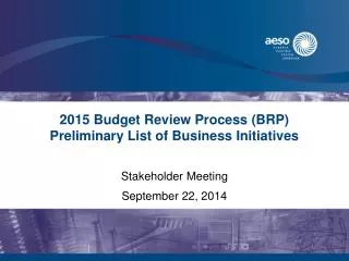 2015 Budget Review Process (BRP) Preliminary List of Business Initiatives