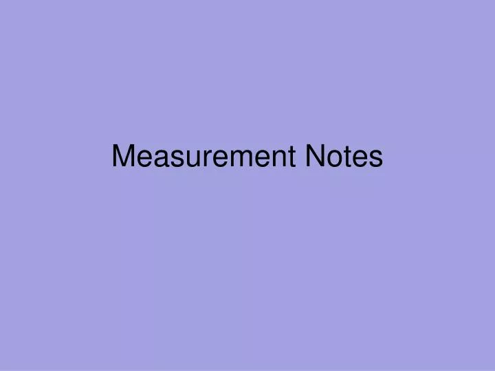 measurement notes